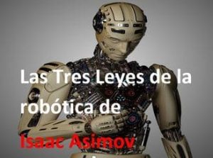 Las Tres Leyes De La Rob Tica De Isaac Asimov