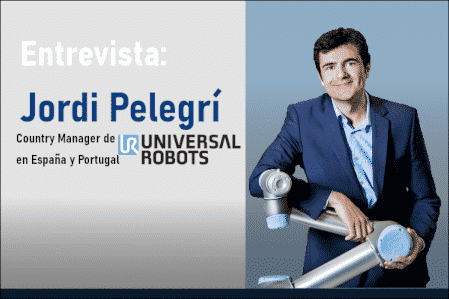 Entrevista a Jordi Pelegrí de Universal Robots