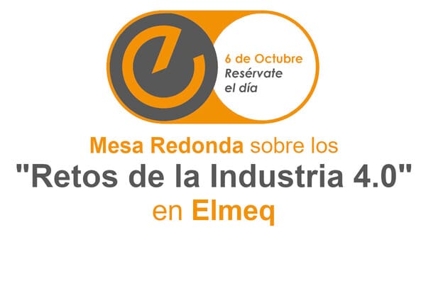 Mesa Redonda sobre los Retos de la Industria 4.0 en Elmeq